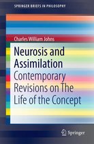 SpringerBriefs in Philosophy - Neurosis and Assimilation