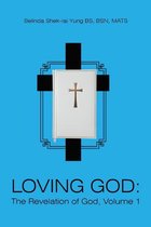 Loving God: the Revelation of God, Volume 1