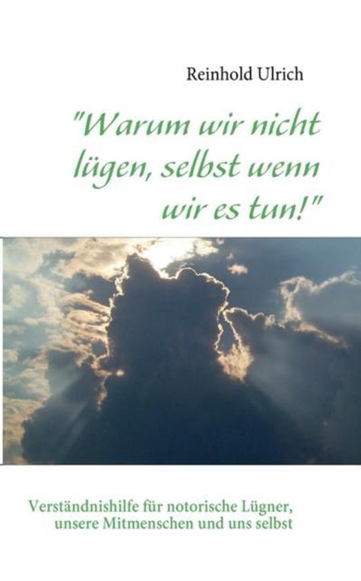 "Warum wir nicht lügen, selbst wenn wir es tun!" - cover