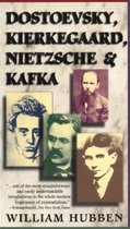 Dostoevsky Kierkegaard Nietzsche & Kafka
