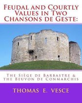 Feudal and Courtly Values in Two Chansons de Geste