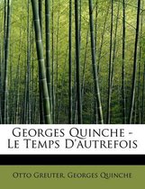 Georges Quinche - Le Temps D'Autrefois