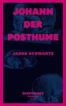 DIAPHANES FORWARD FICTION - Johann der Posthume