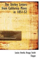The Shirley Letters from California Mines in 1851-52