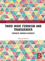 Routledge Advances in Feminist Studies and Intersectionality - Third Wave Feminism and Transgender