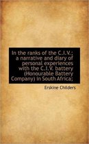 In the Ranks of the C.I.V.; A Narrative and Diary of Personal Experiences with the C.I.V. Battery (H