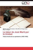 La Labor de Jose Marti Por La Unidad
