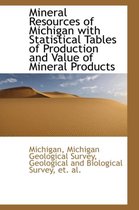 Mineral Resources of Michigan with Statistical Tables of Production and Value of Mineral Products