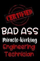 Certified Bad Ass Miracle-Working Engineering Technician