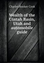 Wealth of the Uintah Basin, Utah and automobile guide