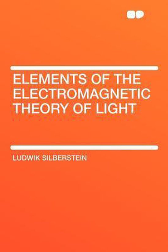 Elements of the Theory of Light 9781407783802