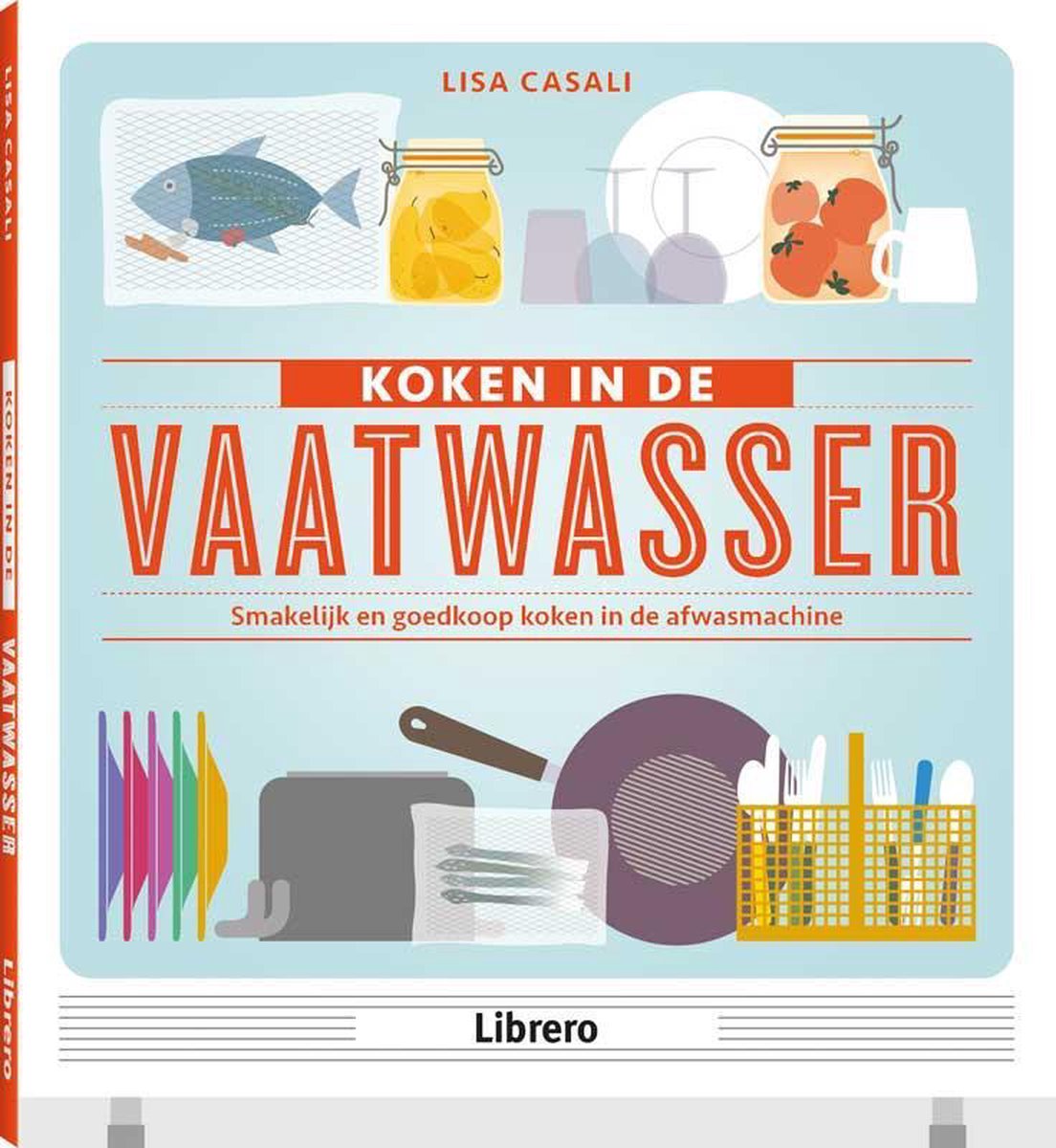 koken in de vaatwasser, Lisa Casali | 9789089984791 | Boeken | bol.com