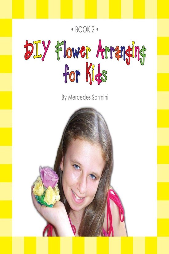 DIY Flower Arranging for Kids : Book 2 - cover