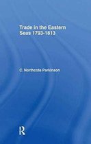 Trade in Eastern Seas 1793-1813