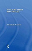 Trade in Eastern Seas 1793-1813