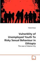 Vulnerblity of Unemployed Youth To Risky Sexual Behaviour in Ethiopia