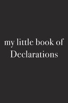 My Little Book of Declarations