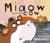 Miaow Said the Cow!