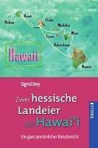 Zwei hessische Landeier auf Hawai'i