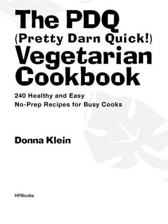 The PDQ (Pretty Darn Quick) Vegetarian Cookbook - cover