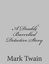 A Double Barrelled Detective Story