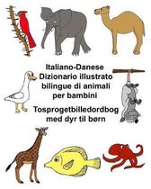 Italiano-Danese Dizionario Illustrato Bilingue Di Animali Per Bambini Tosprogetbilledordbog Med Dyr Til B rn