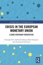 Routledge Studies in the European Economy - Crisis in the European Monetary Union