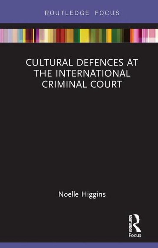Cultural Defences at the International Criminal Court - cover