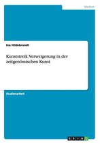 Kunststreik.Verweigerung in der zeitgenoessischen Kunst