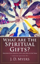 Christian Questions 2 - What Are the Spiritual Gifts?