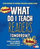 What Do I Teach Readers Tomorrow? Fiction, Grades 3-8