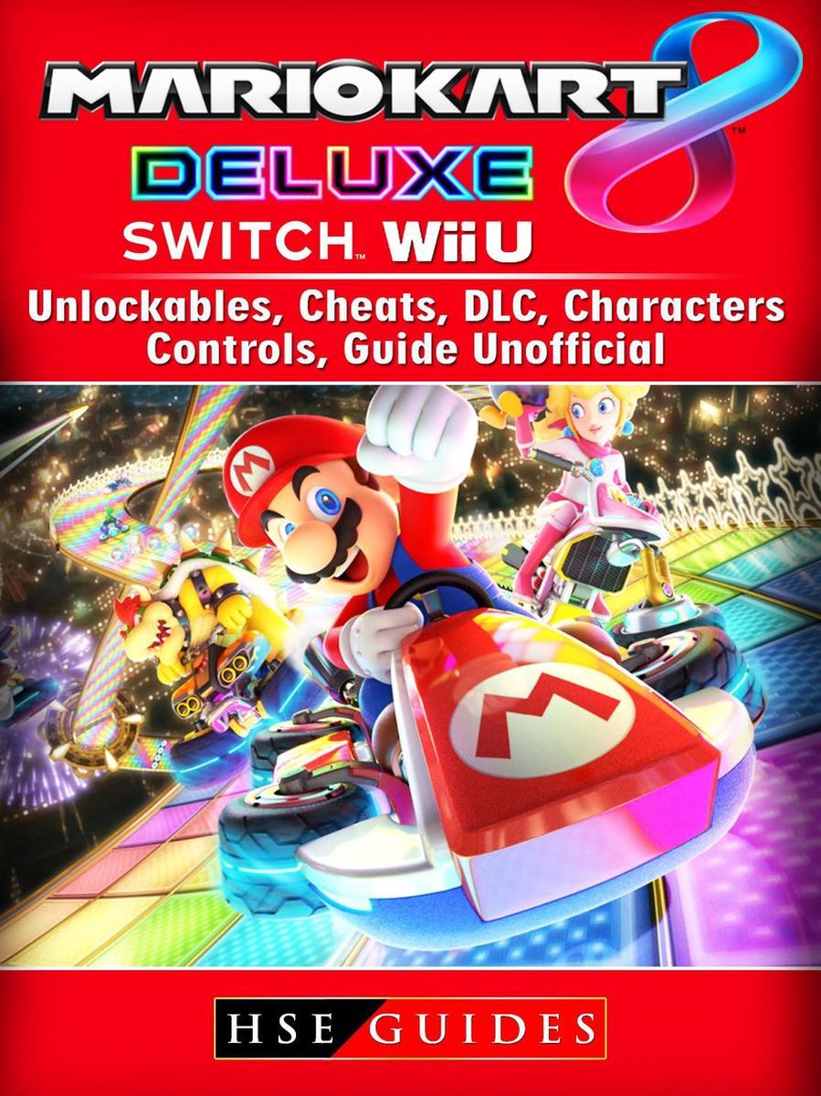 Mario Kart 8 Deluxe, Switch, Wii U, Unlockables, Cheats, DLC, Characters,  Controls,... | bol.com