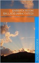 Annotated Rudyard Kipling - Barrack Room Ballads (Annotated)