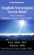 Parallel Bible Halseth English 1973 - English Norwegian Greek Bible - The Gospels II - Matthew, Mark, Luke & John