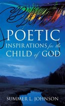 Poetic Inspirations for the Child of God