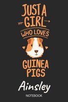 Just A Girl Who Loves Guinea Pigs - Ainsley - Notebook