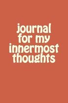 journal for my innermost thoughts