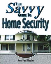 The Savvy Guide to Home Security