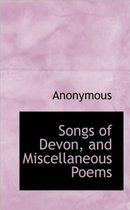 Songs of Devon, and Miscellaneous Poems