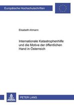 Internationale Katastrophenhilfe und die Motive der öffentlichen Hand in Österreich