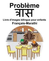 Fran ais-Marathi Probl me/त्रास Livre d'images bilingue pour enfants