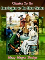 Classics To Go - Hans Brinker, or the Silver Skates