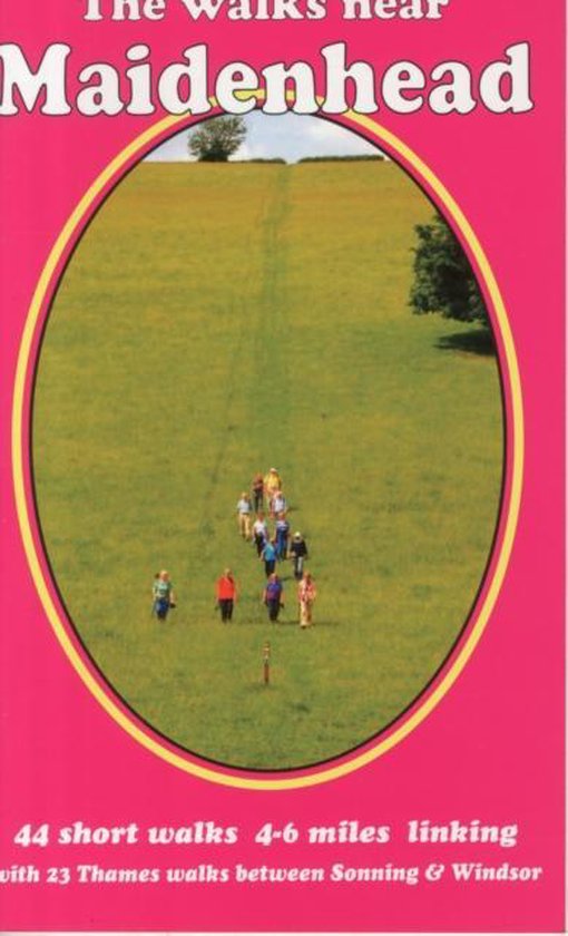 The Walks Near Maidenhead 44 Short Walks  46 Miles Linking w ... - cover