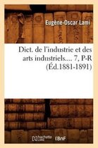 Savoirs Et Traditions- Dict. de l'Industrie Et Des Arts Industriels. Tome 7, P-R (�d.1881-1891)