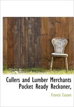 Cullers and Lumber Merchants Pocket Ready Reckoner,