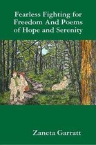 Fearless Fighting for Freedom And Poems of Hope and Serenity