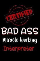Certified Bad Ass Miracle-Working Interpreter