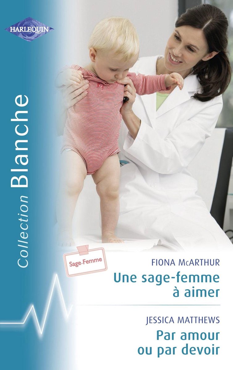 Bol Com Une Sage Femme A Aimer Par Amour Ou Par Devoir Harlequin Blanche Ebook Fiona