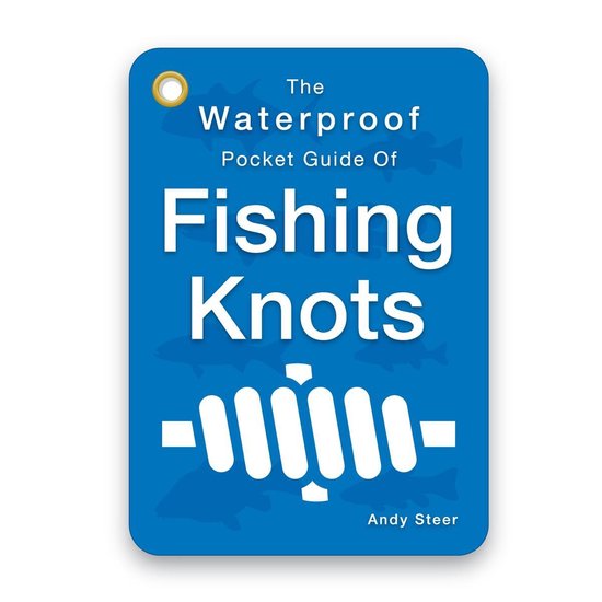 The Waterproof Pocket Guide of Fishing Knots, Andy Steer, 7101128170712, Boeken