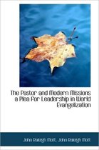 The Pastor and Modern Missions a Plea for Leadership in World Evangelization